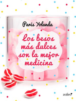 cover image of Los besos más dulces son la mejor medicina